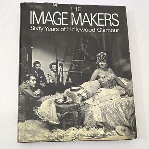 Hollywood Coffee Table Book THE IMAGE MAKERS 60 Yrs of Hollywood Glamour 1982